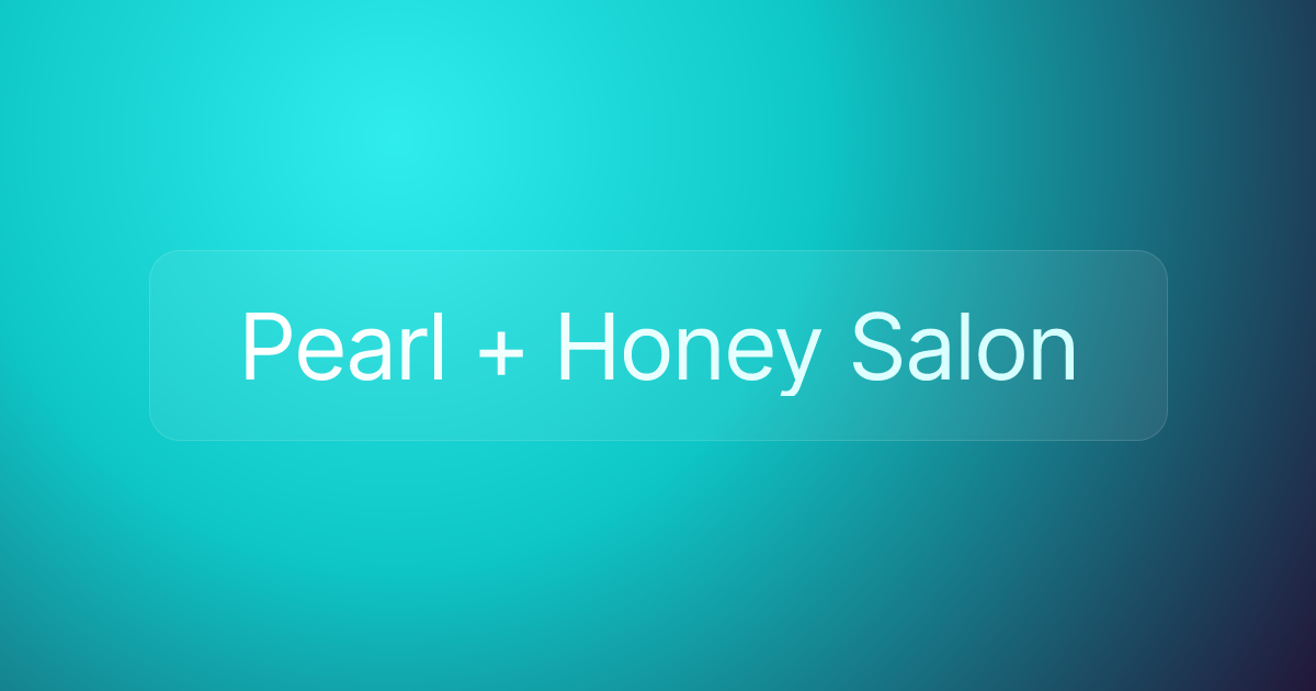 Pearl + Honey Salon