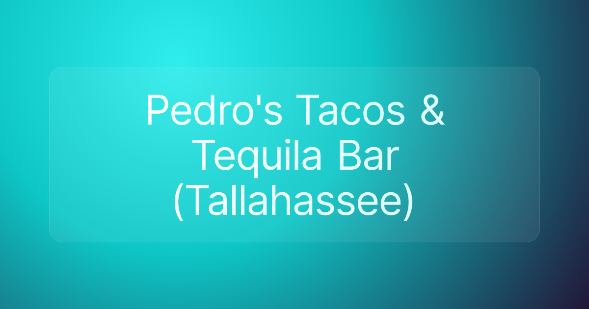 Pedro's Tacos & Tequila Bar (Tallahassee)