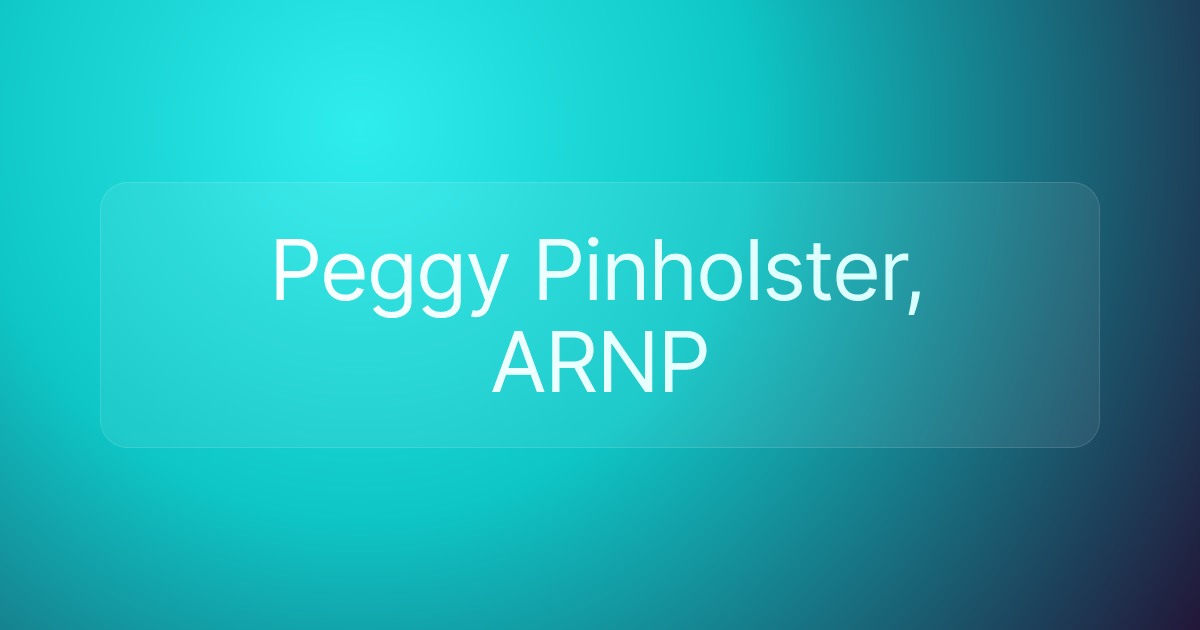 Peggy Pinholster, ARNP