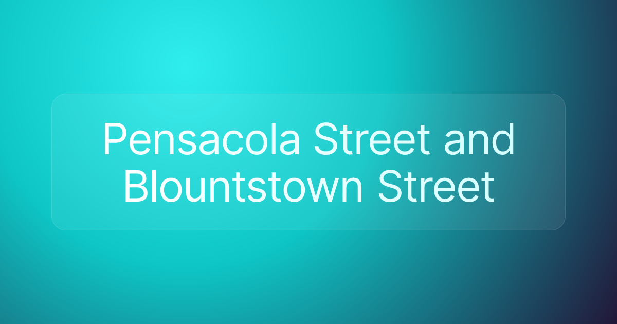 Pensacola Street and Blountstown Street