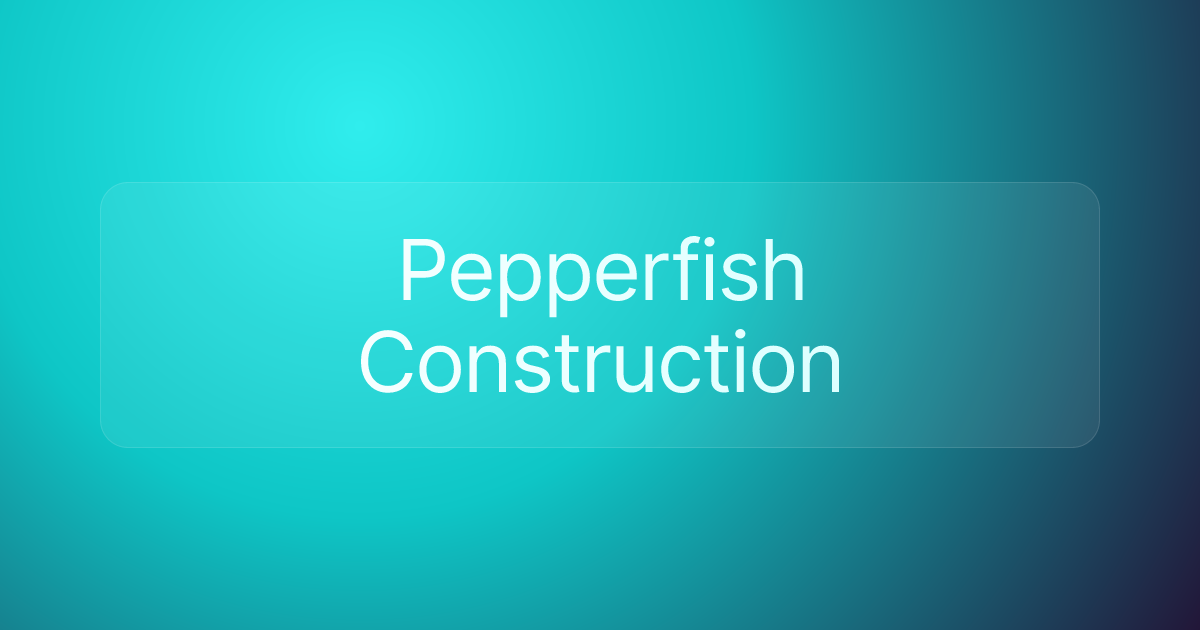Pepperfish Construction