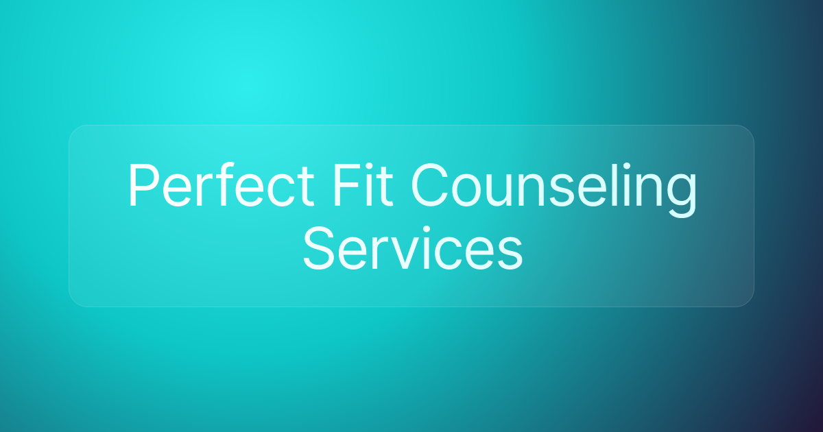 Perfect Fit Counseling Services