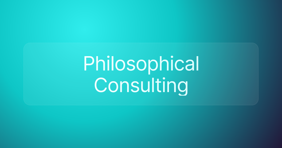 Philosophical Consulting