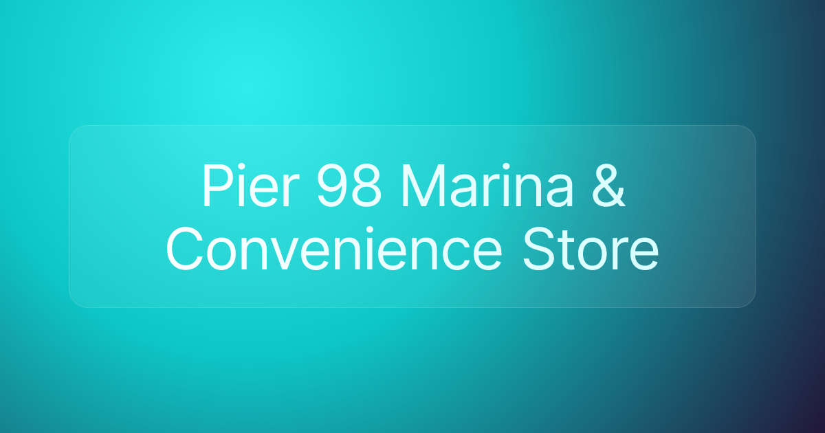 Pier 98 Marina & Convenience Store