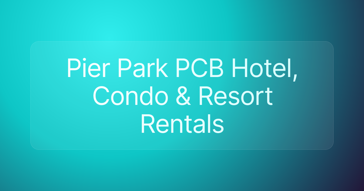 Pier Park PCB Hotel, Condo & Resort Rentals
