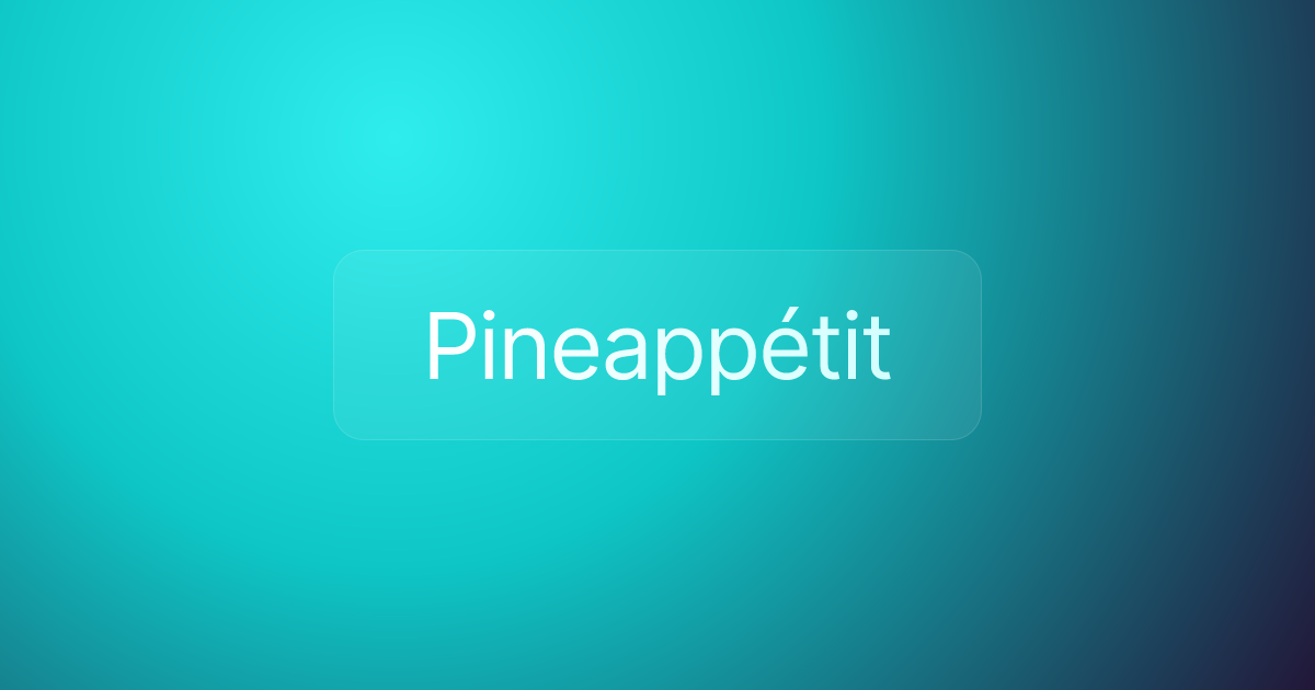 Pineappétit