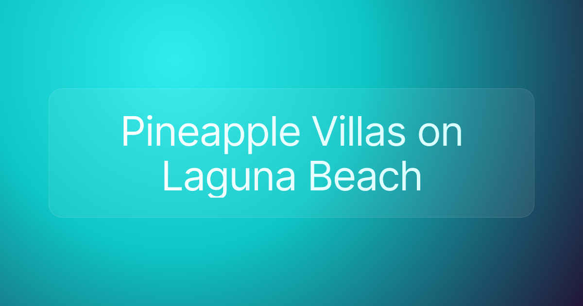 Pineapple Villas on Laguna Beach