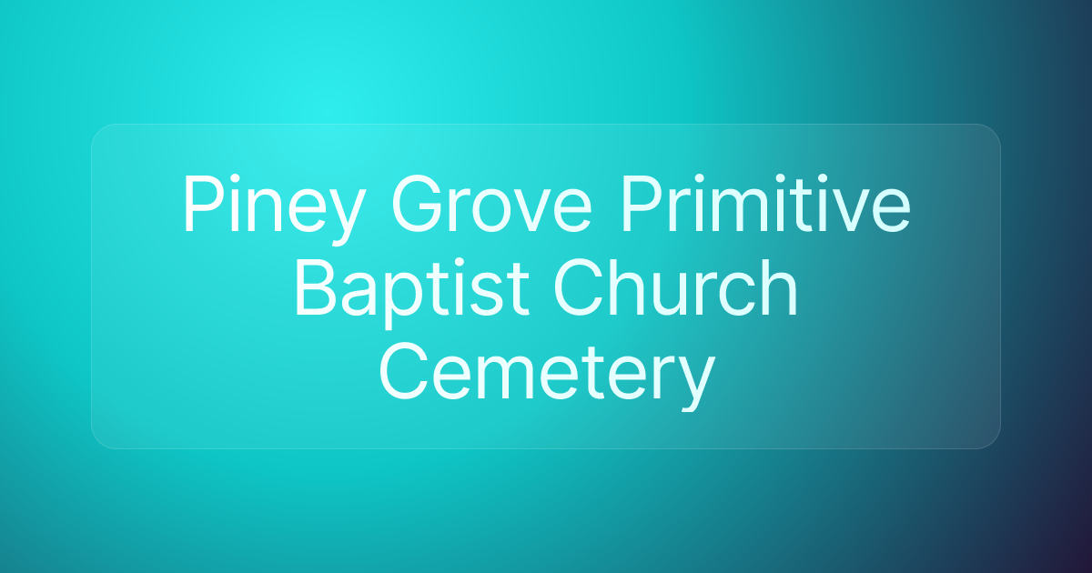 Piney Grove Primitive Baptist Church Cemetery