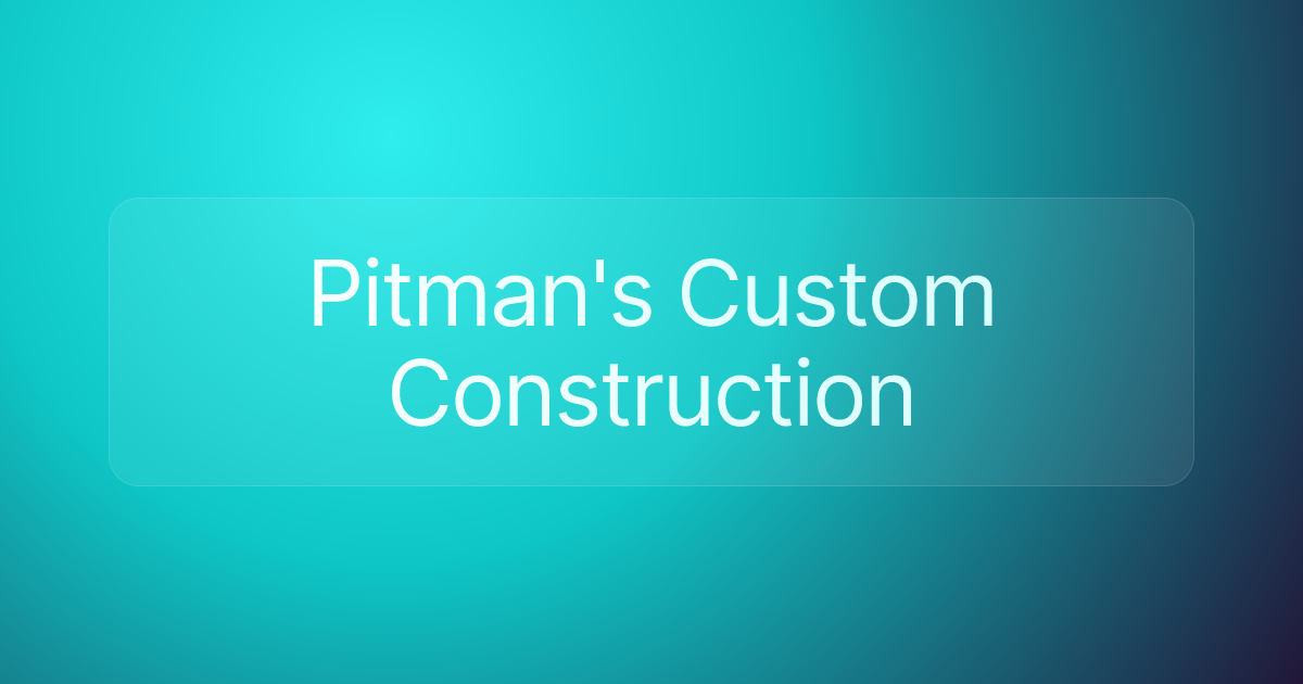 Pitman's Custom Construction