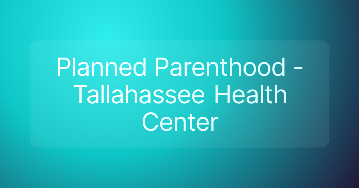 Planned Parenthood - Tallahassee Health Center