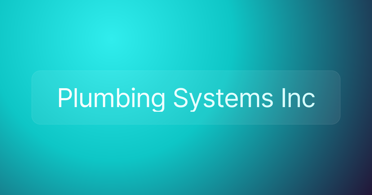 Plumbing Systems Inc