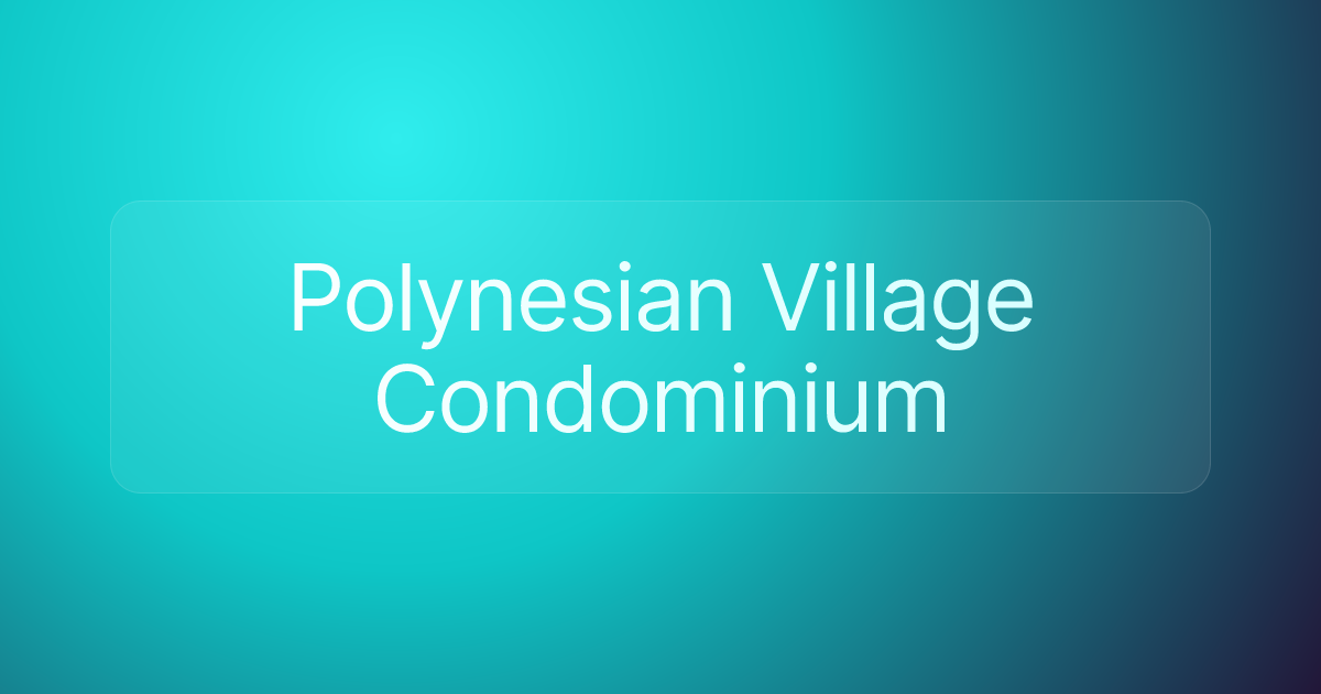 Polynesian Village Condominium