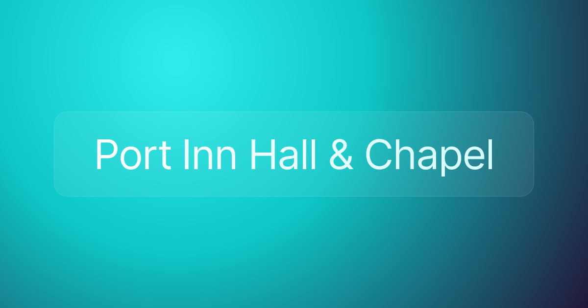 Port Inn Hall & Chapel