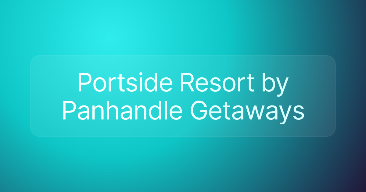 Portside Resort by Panhandle Getaways
