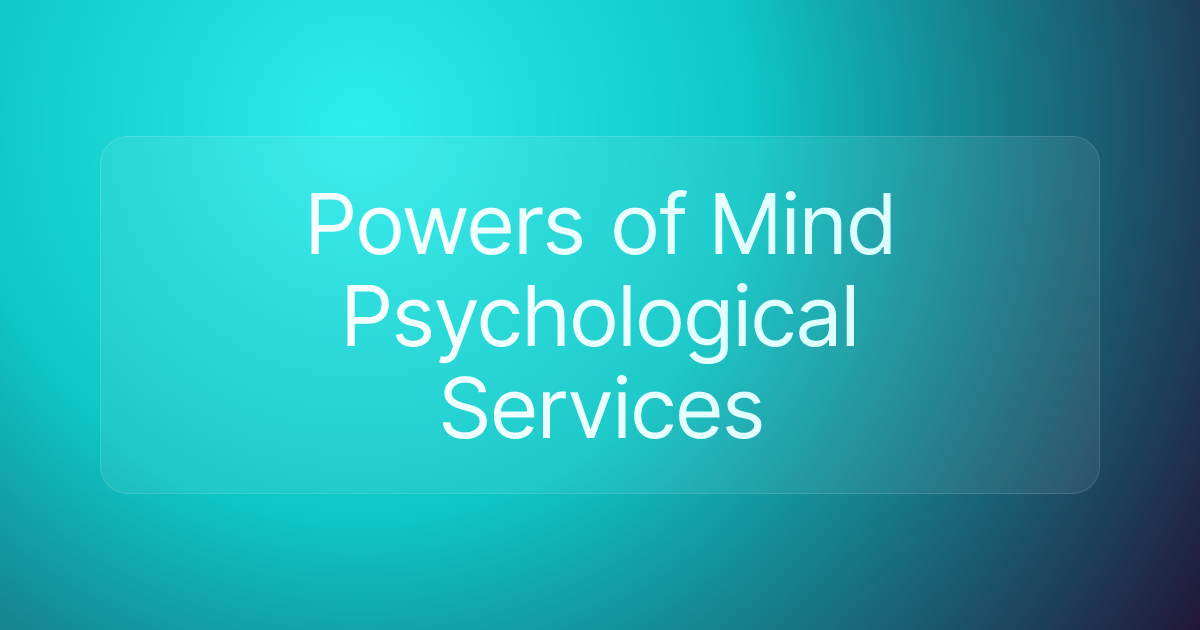 Powers of Mind Psychological Services