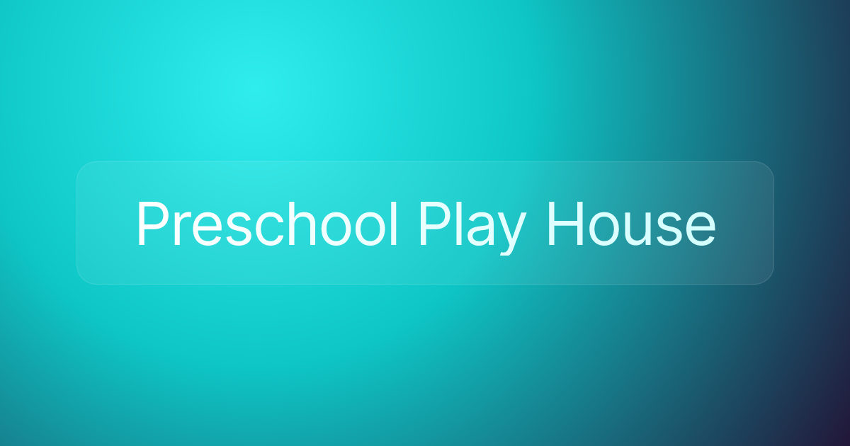 Preschool Play House