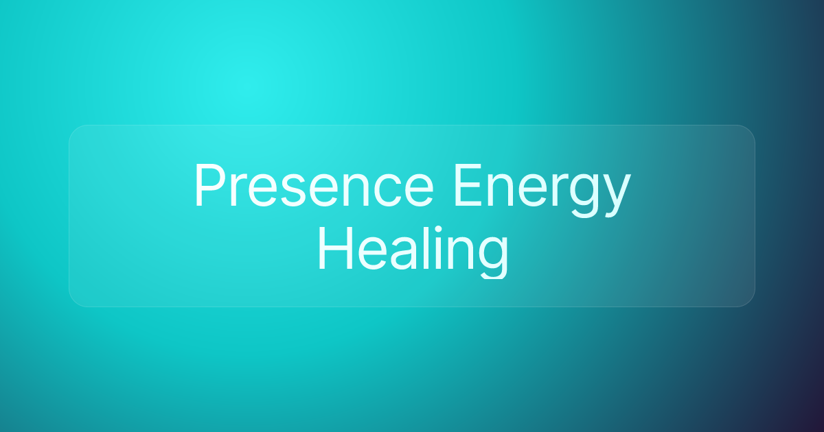 Presence Energy Healing