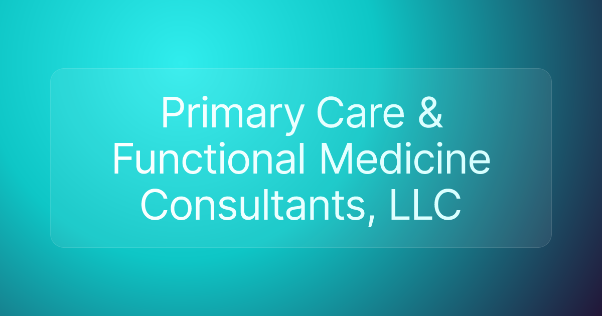 Primary Care & Functional Medicine Consultants, LLC