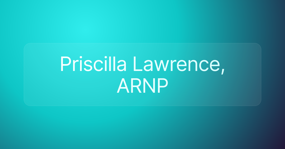 Priscilla Lawrence, ARNP