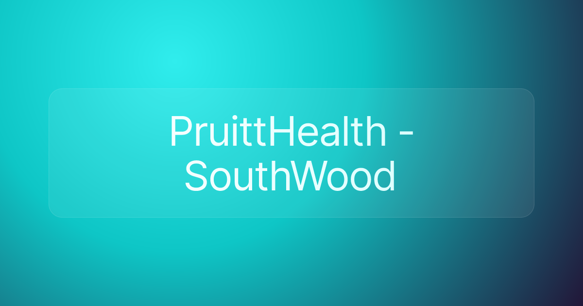 PruittHealth - SouthWood