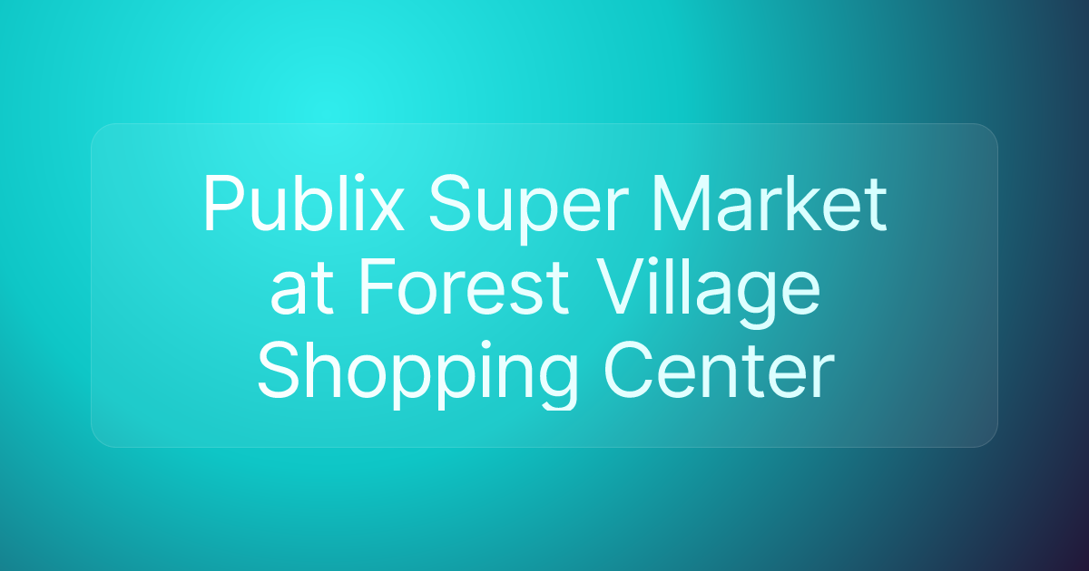Publix Super Market at Forest Village Shopping Center