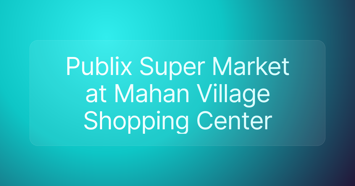 Publix Super Market at Mahan Village Shopping Center