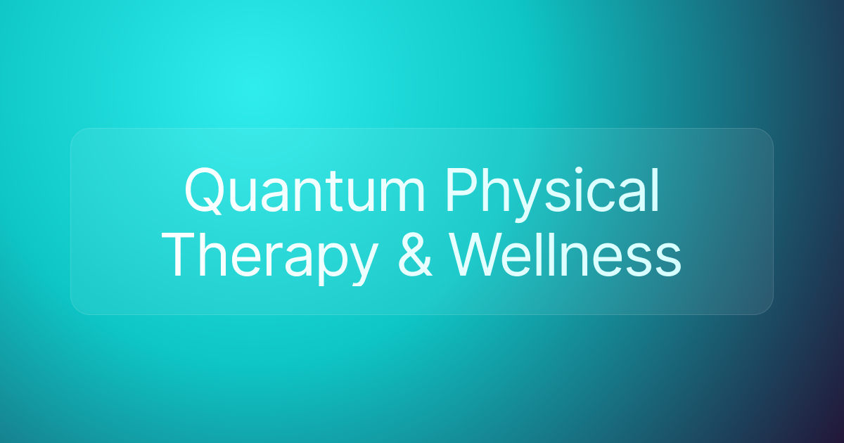 Quantum Physical Therapy & Wellness