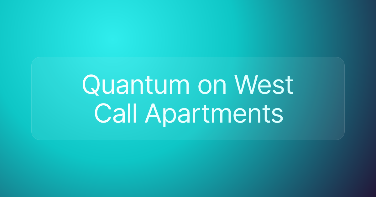 Quantum on West Call Apartments