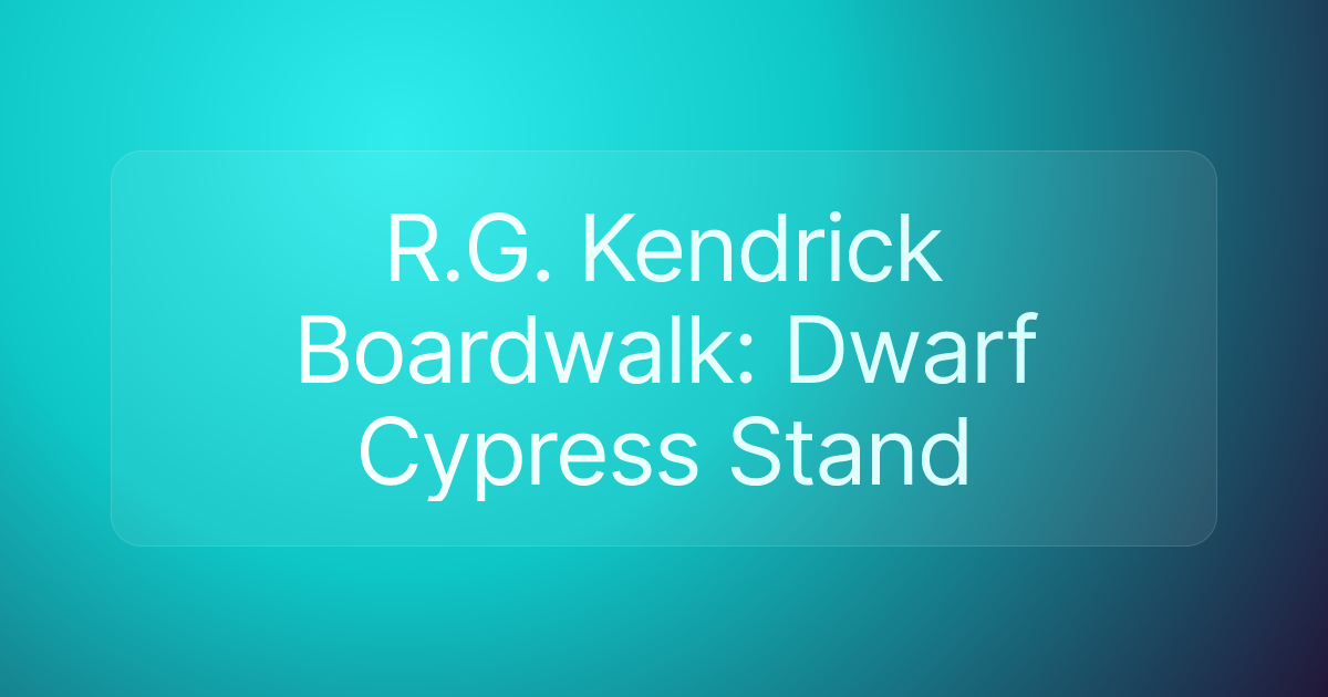 R.G. Kendrick Boardwalk: Dwarf Cypress Stand
