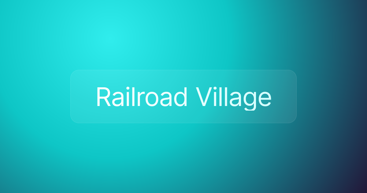 Railroad Village