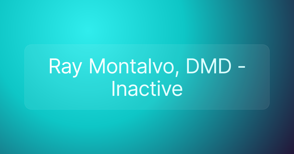 Ray Montalvo, DMD - Inactive