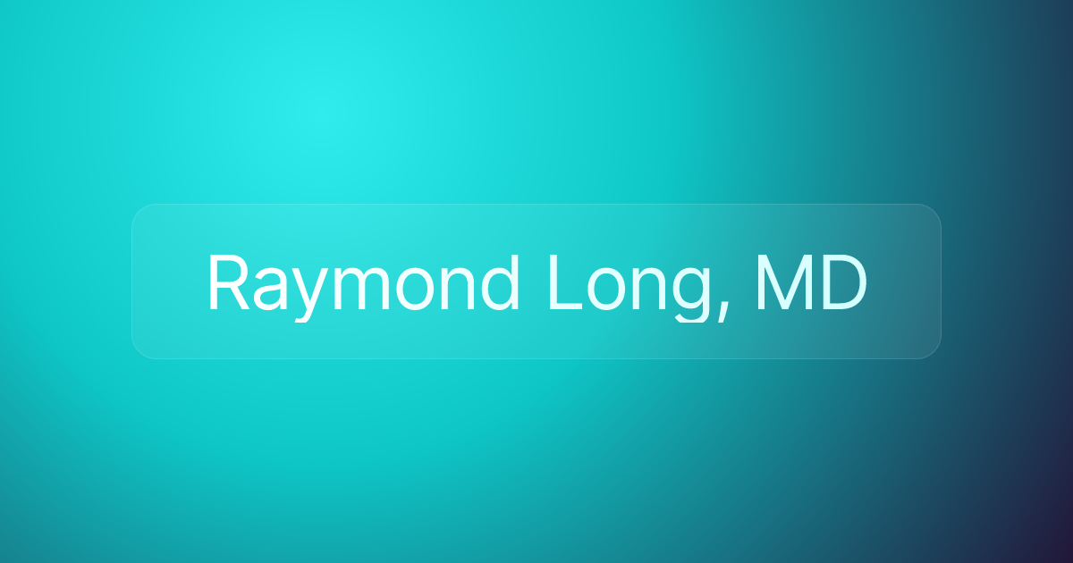 Raymond Long, MD