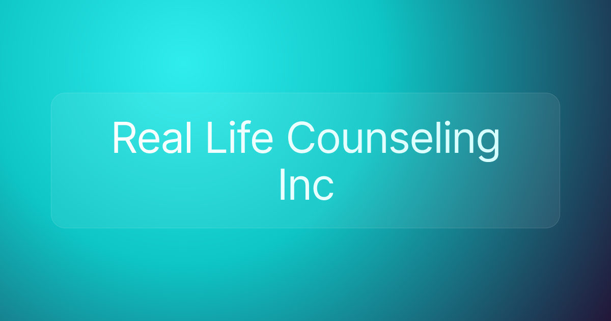 Real Life Counseling Inc