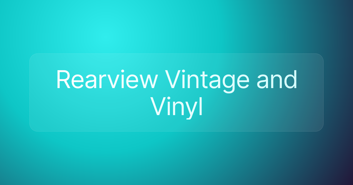 Rearview Vintage and Vinyl