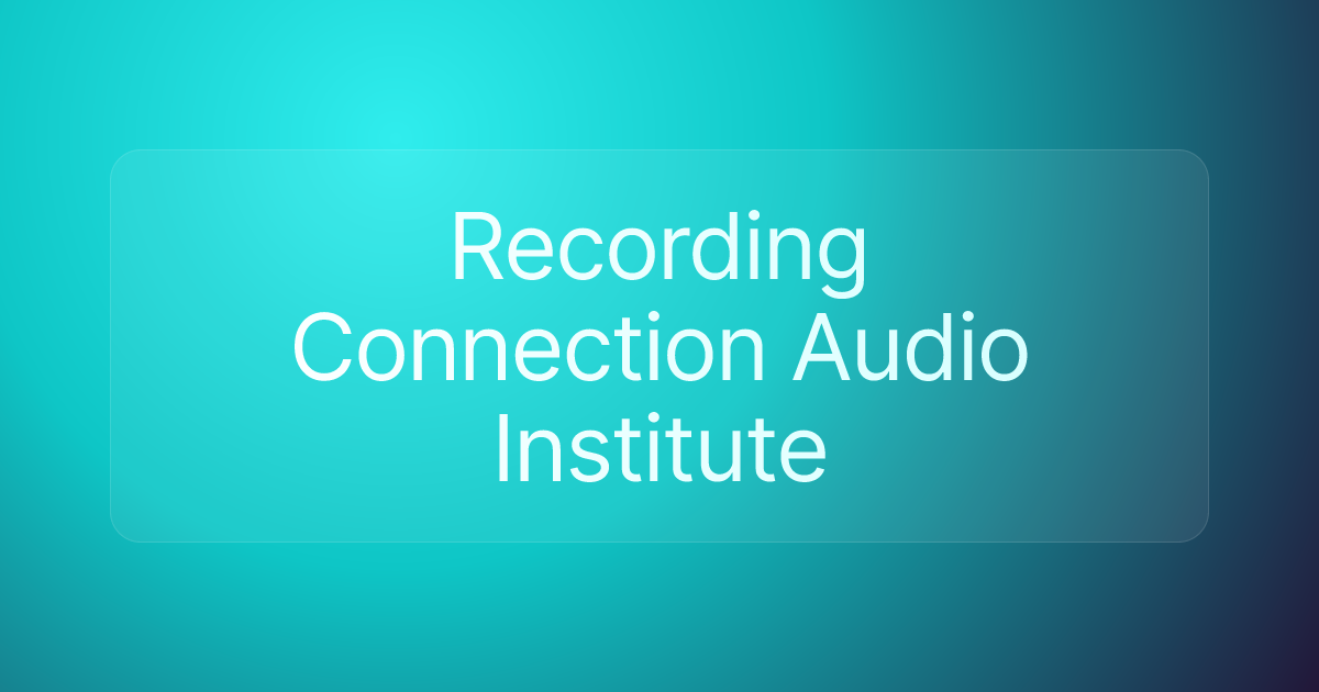 Recording Connection Audio Institute