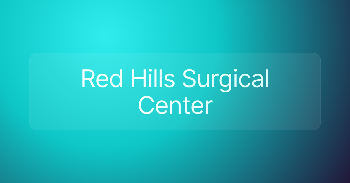 Red Hills Surgical Center
