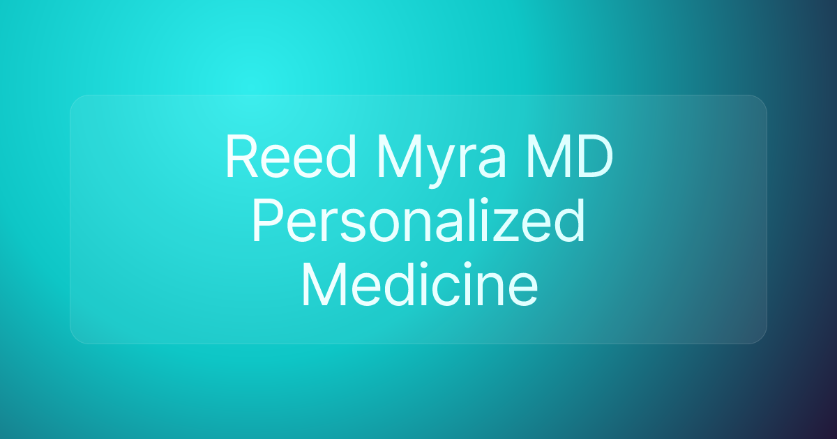 Reed Myra MD Personalized Medicine