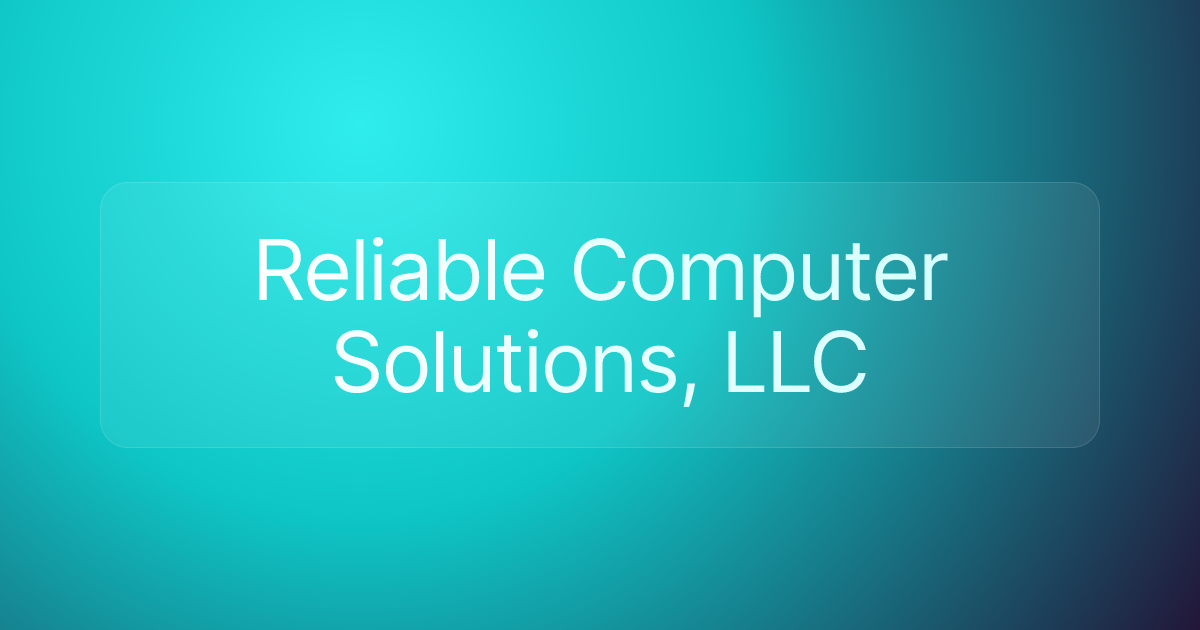 Reliable Computer Solutions, LLC