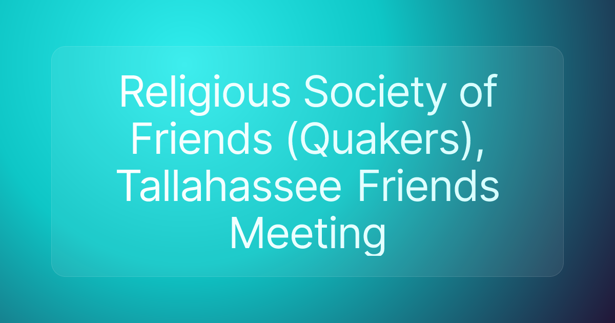 Religious Society of Friends (Quakers), Tallahassee Friends Meeting