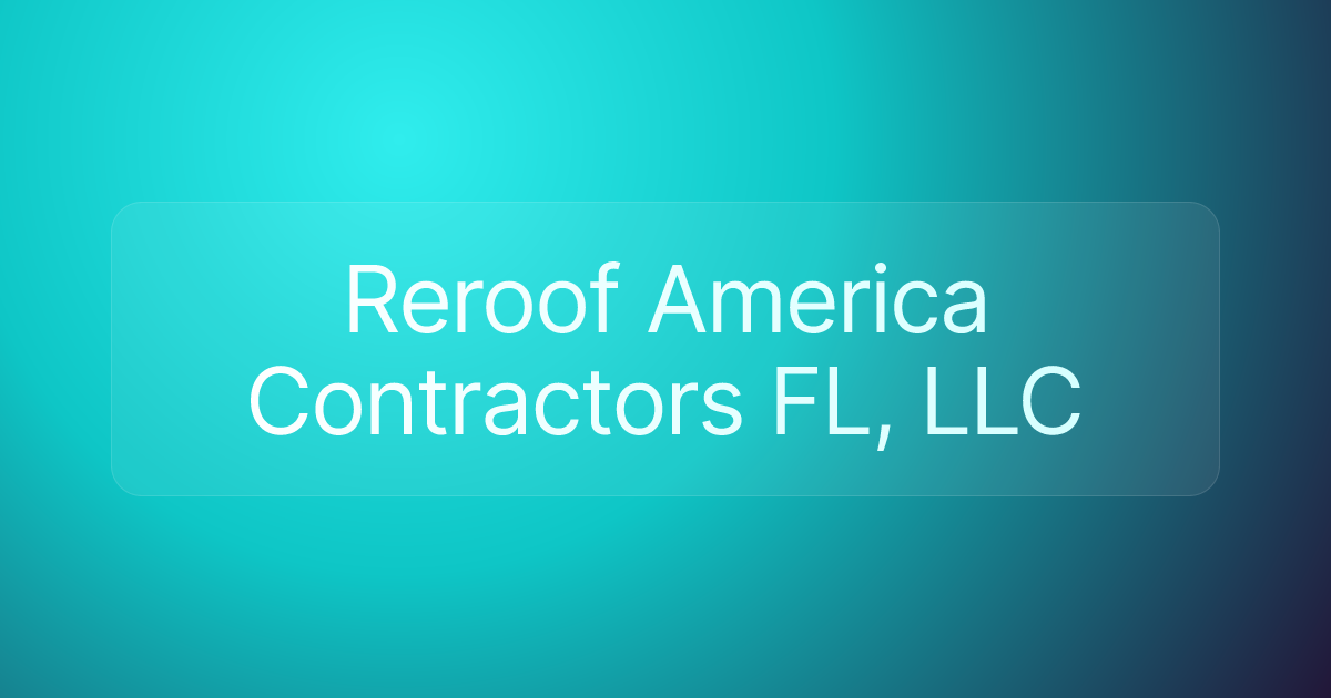 Reroof America Contractors FL, LLC