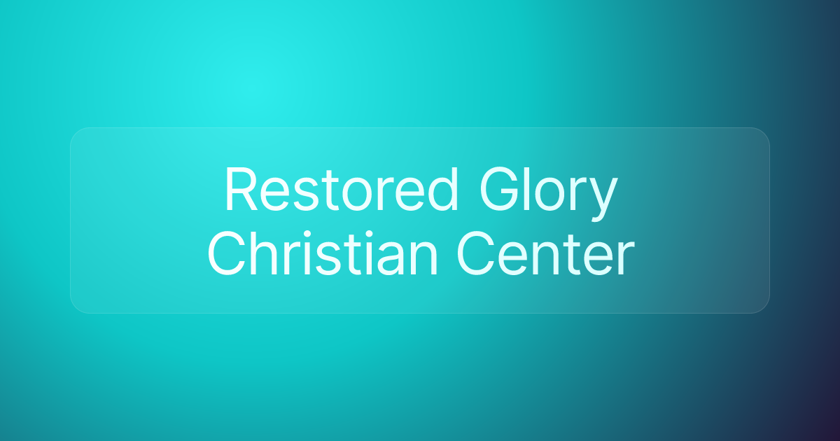 Restored Glory Christian Center