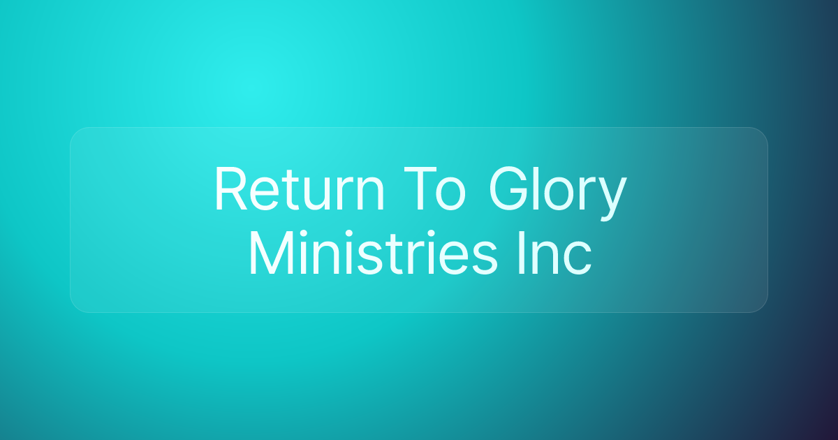 Return To Glory Ministries Inc