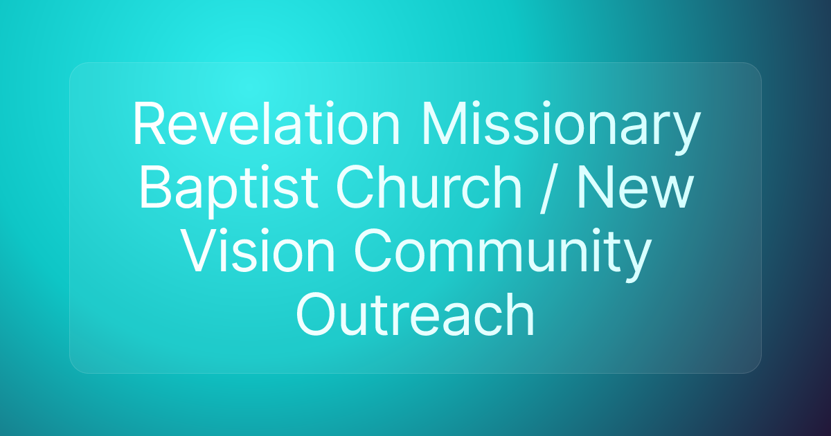 Revelation Missionary Baptist Church / New Vision Community Outreach