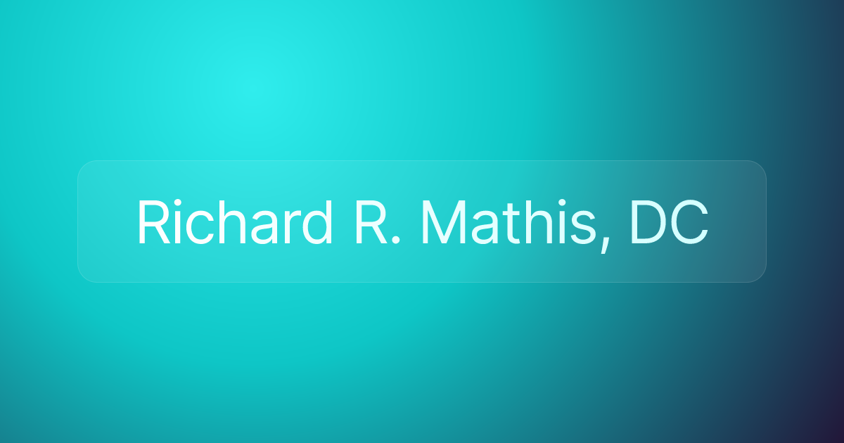 Richard R. Mathis, DC