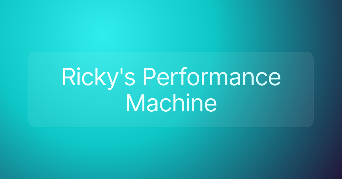 Ricky's Performance Machine