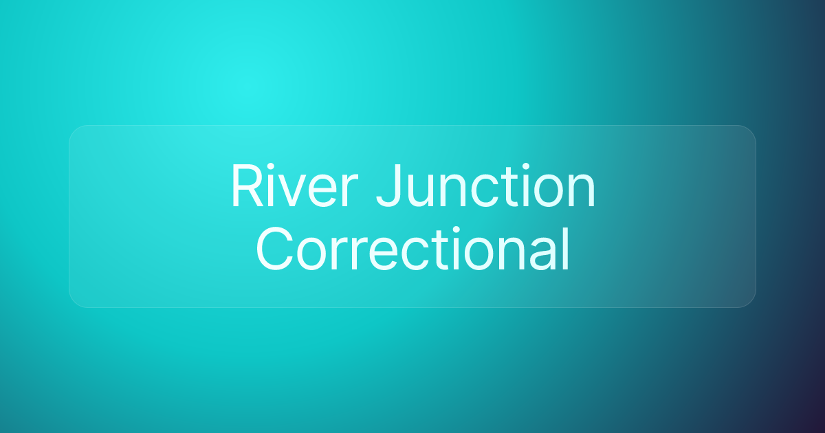 River Junction Correctional