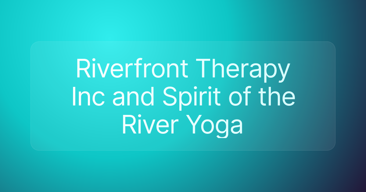 Riverfront Therapy Inc and Spirit of the River Yoga