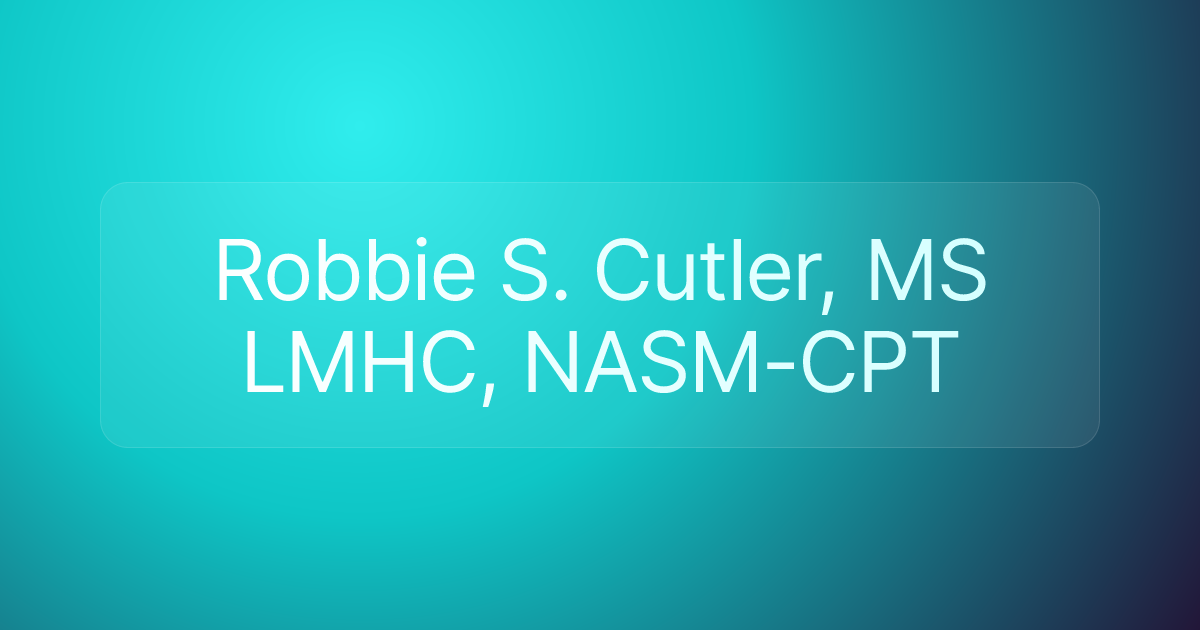 Robbie S. Cutler, MS LMHC, NASM-CPT