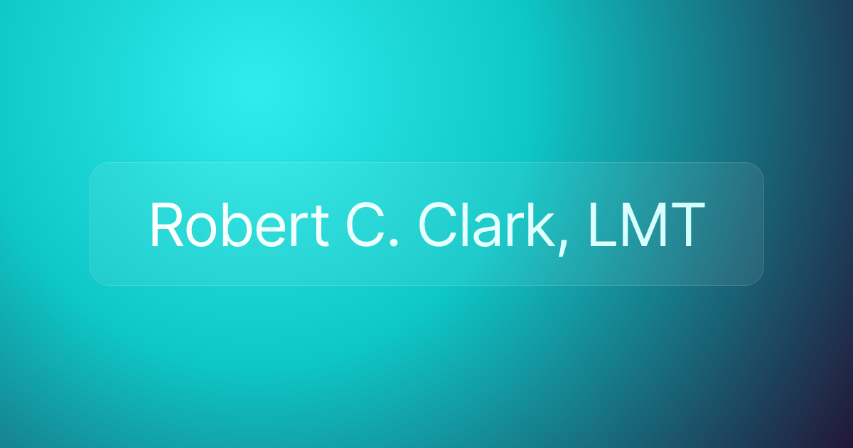 Robert C. Clark, LMT