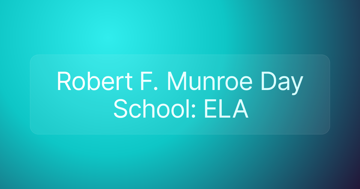 Robert F. Munroe Day School: ELA